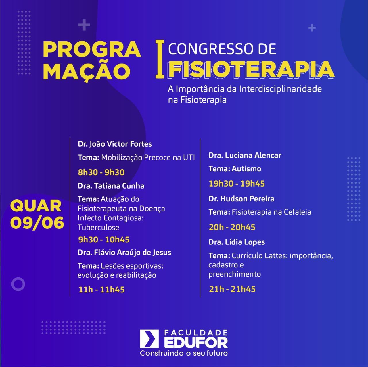 Edufor promove abertura do Primeiro Congresso de Fisioterapia Edufor promove abertura do Primeiro Congresso de Fisioterapia