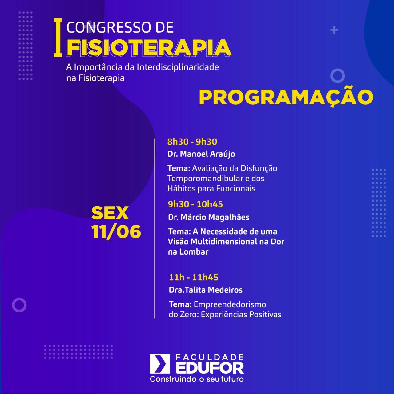 Edufor promove abertura do Primeiro Congresso de Fisioterapia Edufor promove abertura do Primeiro Congresso de Fisioterapia